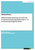 E-Book (epub) Widerstandsbestimmung mit Farbcode (Unterweisung Energieelektroniker / -in, Fachrichtung Anlagentechnik) von Manfred Distler