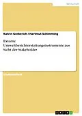 E-Book (epub) Externe Umweltberichterstattungsinstrumente aus Sicht der Stakeholder von Katrin Gerberich, Hartmut Schimming