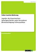 E-Book (pdf) Aspekte der französischen Sprachgeschichte unter besonderer Berücksichtigung Schwarzafrikas von Volker Joachim Wallerang