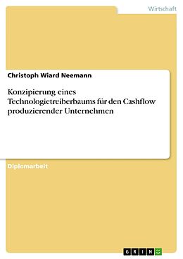 E-Book (pdf) Konzipierung eines Technologietreiberbaums für den Cashflow produzierender Unternehmen von Christoph Wiard Neemann