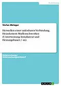 E-Book (pdf) Herstellen einer unlösbaren Verbindung, Heizelement Muffenschweißen (Unterweisung Installateur und Heizungsbauer / -in) von Stefan Metzger