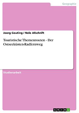 E-Book (pdf) Touristische Themenrouten - Der Ostseeküsten-Radfernweg von Joerg Geuting, Nele Afschrift
