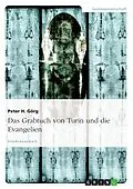 E-Book (pdf) Das Grabtuch von Turin und die Evangelien von Peter H. Görg