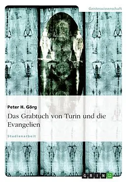 E-Book (pdf) Das Grabtuch von Turin und die Evangelien von Peter H. Görg