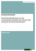 E-Book (epub) Die Devlin-Hart-Kontroverse. Ein rechtsethischer Konflikt zum Thema "Darf das Recht die Moral beeinflussen?" von Christiane Burmeister
