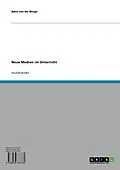 E-Book (pdf) Neue Medien im Unterricht von Björn von der Wroge