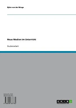 E-Book (pdf) Neue Medien im Unterricht von Björn von der Wroge