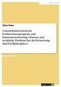 E-Book (epub) Die Fortbestehensprognose nach IDW / Bestandsaufnahme der Insolvenzverwertungsgesellschaften in Deutschland / E-Marketplaces zur Verwertung von Insolvenzgütern / Rechtliche Probleme in Hinblick auf das SchuldrechtsmodG von Chris Penn