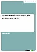 E-Book (pdf) Die Definition von Armut von Nina Stoll, Vera Schirghofer, Melanie Pelka