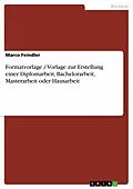 E-Book (epub) Formatvorlage / Vorlage zur Erstellung einer Diplomarbeit, Bachelorarbeit, Masterarbeit oder Hausarbeit von Marco Feindler