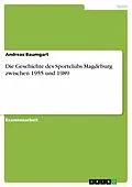 E-Book (pdf) Die Geschichte des Sportclubs Magdeburg zwischen 1955 und 1989 von Andreas Baumgart