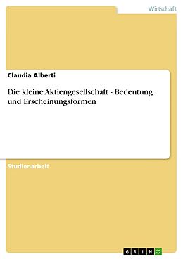 E-Book (pdf) Die kleine Aktiengesellschaft - Bedeutung und Erscheinungsformen von Claudia Alberti