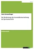 E-Book (epub) Die Bedeutung der Gesundheitserziehung im Sportunterricht von Joern Grosselfinger