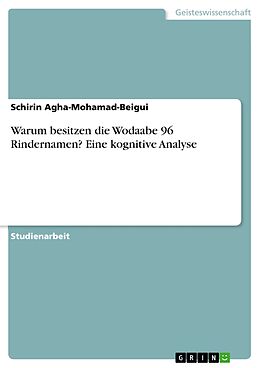 E-Book (pdf) Warum besitzen die Wodaabe 96 Rindernamen? Eine kognitive Analyse von Schirin Agha-Mohamad-Beigui