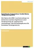 E-Book (pdf) Die Option des IFRS 1 zur Anwendung von Zeitwerten und den Ergebnissen einer Neubewertung als 'angemessene' Anschaffungs- oder Herstellungskosten für bestimmte Vermögenswerte von Daniel Kienzle, Krapp Andreas, Kreidler Markus