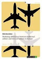 E-Book (epub) Marketing differences between traditional airlines and low-cost airlines in Europe von Nils Kernchen