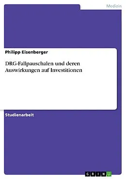 E-Book (epub) DRG-Fallpauschalen und deren Auswirkungen auf Investitionen von Philipp Eisenberger