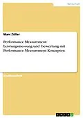 E-Book (epub) Performance Measurement: Leistungsmessung und -bewertung mit Performance Measurement Konzepten von Marc Zöller