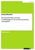 E-Book (epub) Die Sprachenfrage nach der Unabhängigkeit. USA und Lateinamerika im Vergleich von Daniela Wienhold