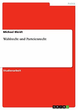 E-Book (epub) Wahlrecht und Parteienrecht von Michael Bleidt