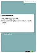 E-Book (epub) THC-Abhängigkeit und Interventionsmöglichkeiten für die soziale Arbeit von Stephan Kobieter