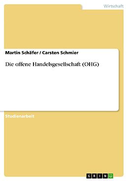 E-Book (pdf) Die offene Handelsgesellschaft (OHG) von Martin Schäfer, Carsten Schmier