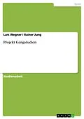 E-Book (epub) Projekt Gangstudien von Lars Wegner, Rainer Jung