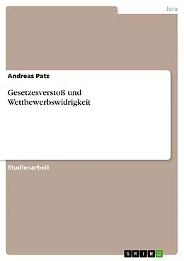 E-Book (epub) Gesetzesverstoß und Wettbewerbswidrigkeit von Andreas Patz