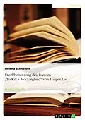 E-Book (epub) Die Übersetzung des Romans "To Kill a Mockingbird" von Harper Lee von Helena Schneider