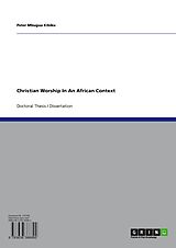 eBook (pdf) Christian Worship In An African Context de Peter Mbugua Kibiku
