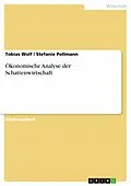 E-Book (pdf) Ökonomische Analyse der Schattenwirtschaft von Tobias Wolf, Stefanie Pollmann