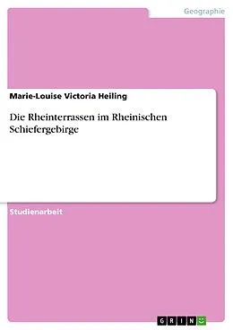 E-Book (pdf) Die Rheinterrassen im Rheinischen Schiefergebirge von Marie-Louise Victoria Heiling