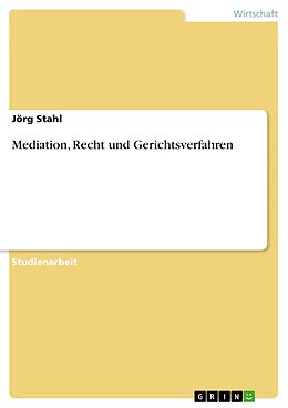 E-Book (pdf) Mediation, Recht und Gerichtsverfahren von Jörg Stahl