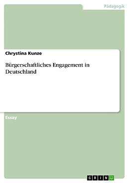 E-Book (epub) Bürgerschaftliches Engagement in Deutschland von Chrystina Kunze