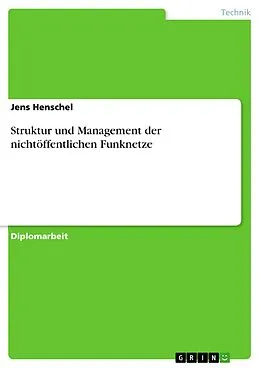 E-Book (pdf) Struktur und Management der nichtöffentlichen Funknetze von Jens Henschel