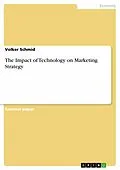 E-Book (epub) The Impact of Technology on Marketing Strategy von Volker Schmid