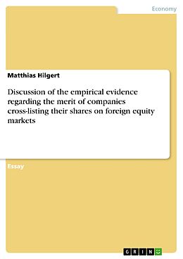 E-Book (pdf) Discussion of the empirical evidence regarding the merit of companies cross-listing their shares on foreign equity markets von Matthias Hilgert