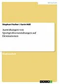 E-Book (pdf) Auswirkungen von Sportgroßveranstaltungen auf Destinationen von Stephan Fischer, Karin Höß