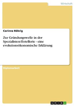 E-Book (pdf) Zur Gründungswelle in der Spezialisten-Hotellerie - eine evolutionsökonomische Erklärung von Corinne Röhrig