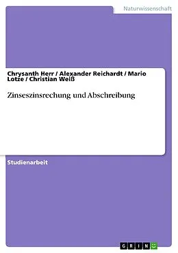 E-Book (epub) Zinseszinsrechung und Abschreibung von Chrysanth Herr, Alexander Reichardt, Mario Lotze