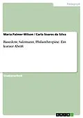 E-Book (pdf) Basedow, Salzmann, Philanthropine. Ein kurzer Abriß von Maria Palmer-Wilson, Carla Soares Da Silva