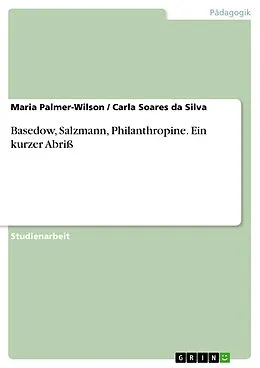 E-Book (pdf) Basedow, Salzmann, Philanthropine. Ein kurzer Abriß von Maria Palmer-Wilson, Carla Soares Da Silva
