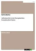 E-Book (epub) Arbeitsrecht in der Europäischen Grundrechts-Charta von Ralf Erdhütter