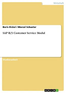 E-Book (epub) SAP R/3 Customer Service Modul von Boris Bickel, Marcel Schuster