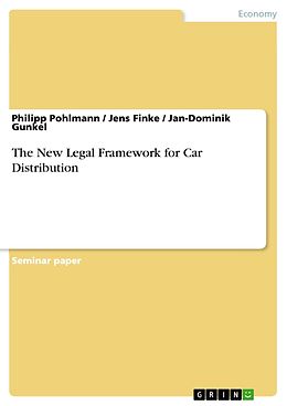 eBook (epub) The New Legal Framework for Car Distribution de Philipp Pohlmann, Jens Finke, Jan-Dominik Gunkel