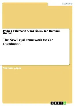 E-Book (epub) The New Legal Framework for Car Distribution von Philipp Pohlmann, Jens Finke, Jan-Dominik Gunkel