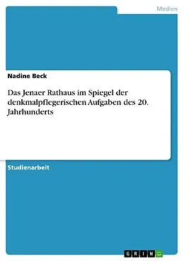 E-Book (epub) Das Jenaer Rathaus im Spiegel der denkmalpflegerischen Aufgaben des 20. Jahrhunderts von Nadine Beck