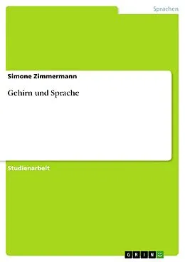 E-Book (epub) Gehirn und Sprache von Simone Zimmermann