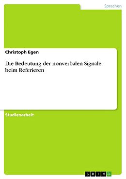 E-Book (pdf) Die Bedeutung der nonverbalen Signale beim Referieren von Christoph Egen