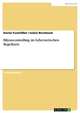 E-Book (pdf) Bilanzcontrolling im kybernetischen Regelkreis von Daniel Fusshöller, Isabel Brombach